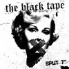 The Black Tape - Split 7\